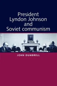 President Lyndon Johnson and Soviet Communism_cover