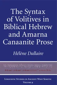 The Syntax of Volitives in Biblical Hebrew and Amarna Canaanite Prose_cover