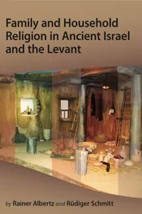 Family and Household Religion in Ancient Israel and the Levant_cover