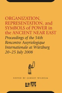 Organization, Representation, and Symbols of Power in the Ancient Near East_cover