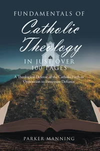 Fundamentals of Catholic Theology in Just Over 100 Pages_cover