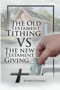 The Old Testament Tithing VS The New Testament Giving_cover