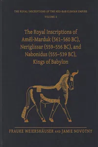 The Royal Inscriptions of Amēl-Marduk (561–560 BC), Neriglissar (559–556 BC), and Nabonidus (555–539 BC), Kings of Babylon_cover