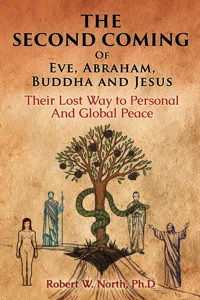 The Second Coming of Eve, Abraham, Buddha, and Jesus-Their Lost Way to Personal and Global Peace_cover