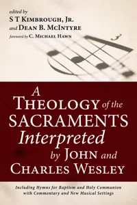 A Theology of the Sacraments Interpreted by John and Charles Wesley_cover