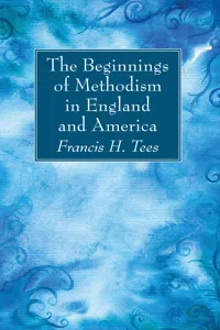 The Beginnings of Methodism in England and America_cover