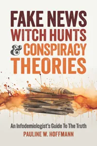 Fake News, Witch Hunts, and Conspiracy Theories_cover