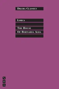 The House of Bernada Alba: Full Text and Introduction_cover