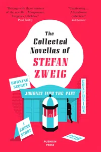 The Collected Novellas of Stefan Zweig: Burning Secret, A Chess Story, Fear, Confusion, Journey into the Past_cover