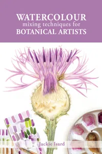 Watercolour Mixing Techniques for Botanical Artists_cover