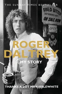 Roger Daltrey: Thanks a lot Mr Kibblewhite, The Sunday Times Bestseller_cover