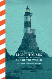 A Brief Atlas of Lighthouses at the End of the World_cover