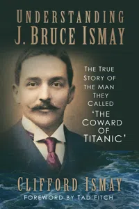 Understanding J. Bruce Ismay_cover