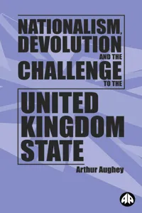 Nationalism, Devolution and the Challenge to the United Kingdom State_cover