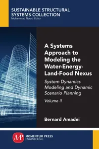 A Systems Approach to Modeling the Water-Energy-Land-Food Nexus, Volume II_cover
