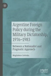 Argentine Foreign Policy during the Military Dictatorship, 1976–1983_cover