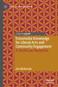 Transmedia Knowledge for Liberal Arts and Community Engagement_cover
