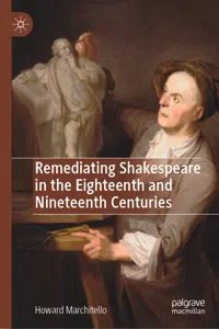 Remediating Shakespeare in the Eighteenth and Nineteenth Centuries_cover