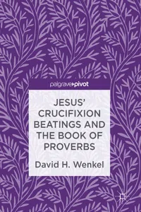 Jesus' Crucifixion Beatings and the Book of Proverbs_cover