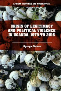 Crisis of Legitimacy and Political Violence in Uganda, 1979 to 2016_cover