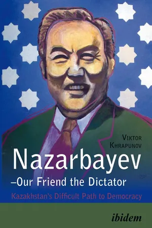 Nazarbayev—Our Friend the Dictator