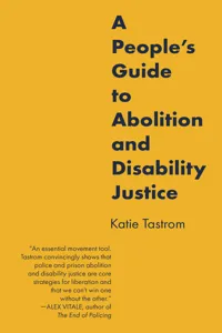 A People's Guide to Abolition and Disability Justice_cover