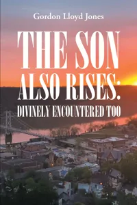 The Son Also Rises: Divinely Encountered Too_cover