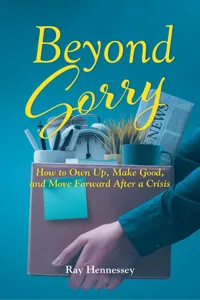 Beyond Sorry: How to Own Up, Make Good, and Move Forward After a Crisis_cover