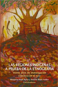 Las regiones indígenas a prueba de la etnografía_cover