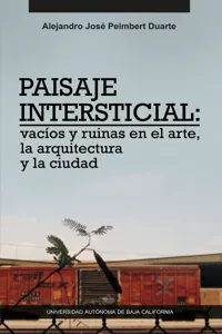Paisaje intersticial: vacíos y ruinas en el arte, la arquitectura y la ciudad_cover