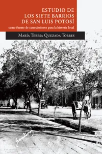 Estudio de los siete barrios de San Luis Potosí como fuente de conocimiento para la historia local. Segunda edición_cover