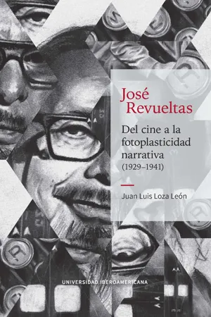 José Revueltas: Del cine a la fotoplasticidad narrativa (1929–1941)