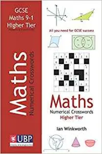 GCSE Mathematics Numerical Crosswords Higher Tier Written for the GCSE 9-1 Course_cover