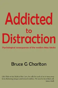 Addicted To Distraction: Psychological consequences of the modern Mass Media_cover