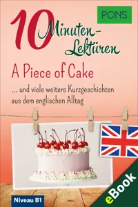 PONS 10-Minuten-Lektüren Englisch - A Piece of Cake_cover