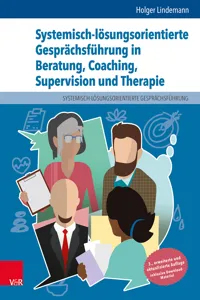 Systemisch-lösungsorientierte Gesprächsführung in Beratung, Coaching, Supervision und Therapie_cover
