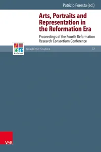Arts, Portraits and Representation in the Reformation Era_cover