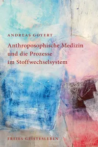 Anthroposophische Medizin und die Prozesse im Stoffwechselsystem_cover