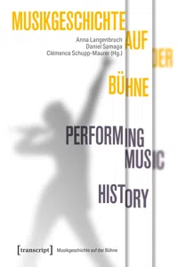 Musikgeschichte auf der Bühne - Performing Music History_cover