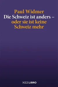 Die Schweiz ist anders – oder sie ist keine Schweiz mehr_cover