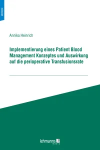 Implementierung eines Patient Blood Management Konzeptes und Auswirkung auf die perioperative Transfusionsrate_cover