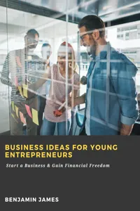 Business Ideas for Young Entrepreneurs: Start a Business & Gain Financial Freedom_cover