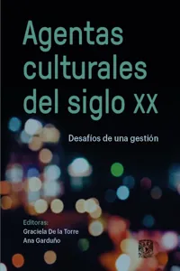 Agentas culturales del siglo XX. Desafíos de una gestión_cover