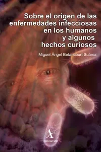 Sobre el origen de las enfermedades infecciosas en los humanos y algunos hechos curiosos_cover