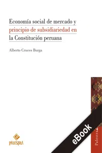 Economía social de mercado y principio de subsidiariedad en la Constitución peruana_cover