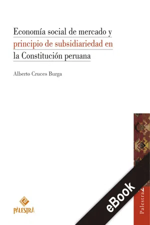 Economía social de mercado y principio de subsidiariedad en la Constitución peruana