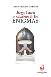 Jorge Isaacs. El caballero de los enigmas_cover