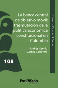 La banca central de objetivo móvil: trasmutación de la Política Económica Constitucional en Colombia_cover