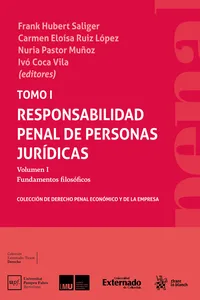 Tomo I. Responsabilidad penal de Personas Jurídicas. Volumen I Fundamentos filosóficos_cover