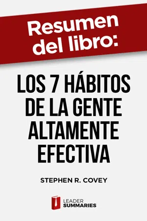 Resumen del libro "Los 7 hábitos de la gente altamente efectiva" de Stephen R. Covey